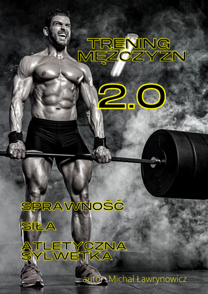 Trening Mężczyzn 2.0 - 4 miesięczny plan treningowy dla początkujących