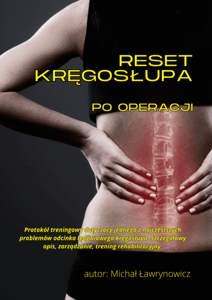 RESET KRĘGOSŁUPA - PO OPERACJI. Protokół treningowy